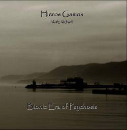 Hieros Gamos : Bionic Era of Psychosis